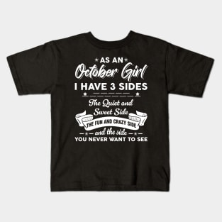 As A October Girl I Have 3 Sides The Quiet & Sweet Kids T-Shirt